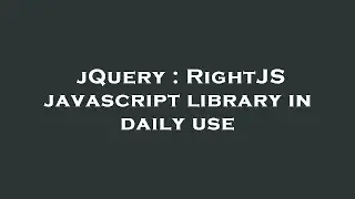 jQuery : RightJS javascript library in daily use