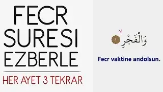 Fecr suresi ezberle (Her ayet 3 tekrar)