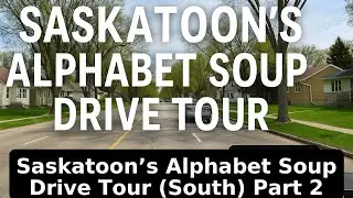 🌆 Saskatoon’s Alphabetical Soup (South Side)
