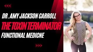 Dr. Amy Jackson Carroll The Toxin Terminator!