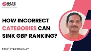 How Incorrect Categories Can Sink Your GMB Ranking?