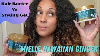 MIELLE ORGANICS SIDE by SIDE Review | Hawaiian Ginger Moisturizing Hair Butter & Styling Gel