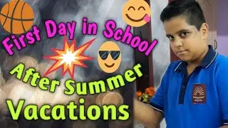 My First day in school after Summer vacations 🙂 | DASHING DAIVIK |