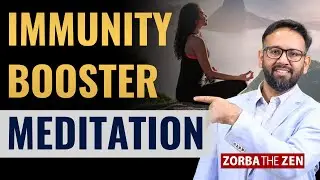 Powerful Technique to Stay Healthy | Immunity Booster Meditation |  Zorba The Zen