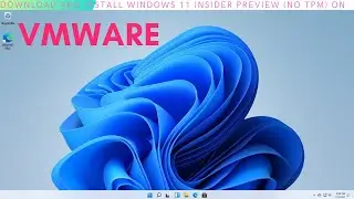 Download and install Windows 11 Insider Preview on VMWare (no need TPM)
