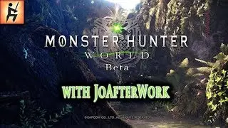 Monster Hunter World Beta with JoAfterWork