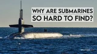 Почему так сложно найти подводные лодки?