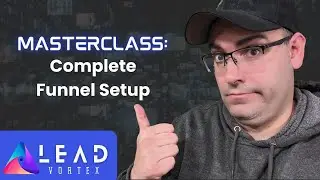 Lead Vortex Masterclass: A-Z Lead Funnel Setup