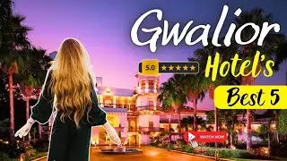5 Best Hotels in Gwalior | Budget Hotels in Gwalior