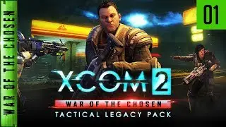 XCOM 2 - Tactical Legacy Pack - A Blast from the Past - Missions 1&2 of 7