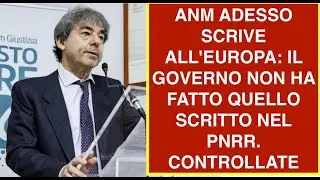ANM ADESSO SCRIVE ALL'EUROPA: IL GOVERNO NON HA FATTO QUELLO SCRITTO NEL PNRR. CONTROLLATE