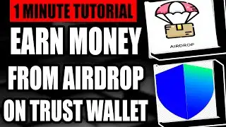 How To Earn Money From AirDrop On Trust Wallet (Fast Tutorial)