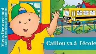 Lecture Caillou va à l'école- Histoire pour enfants- Caillou français- rentrée scolaire