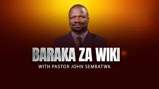 🔴 LIVE: BARAKA ZA WIKI  | 23 DECEMBER 2025 | PASTOR JOHN SEMBATWA
