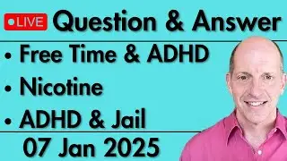 Weekly Q&A - Free Time and ADHD / Nicotine and ADHD / ADHD and Jail