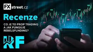 Prop Trading: Obchodov&aacute;n&iacute; a zku&scaron;enosti u prop firmy RebelsFunding