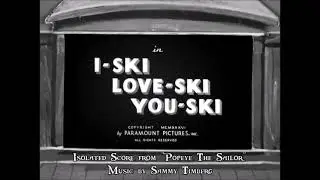 [Popeye The Sailor] I-Ski Love-Ski You-Ski (Isolated Music Score by Sammy Timberg)