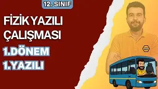 12. SINIF FİZİK YAZILI ÇALIŞMASI | 1. DÖNEM 1. YAZILI | 2025 - 2026