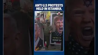 Anti U.S Protests Erupt in Istanbul as Trump - Iran Tensions Push Region Toward Crisis