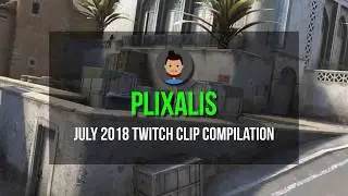 Plixalis July 2018 Twitch Clip Compilation