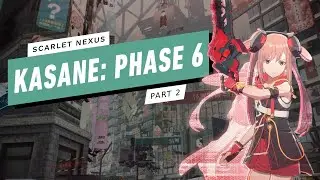 Scarlet Nexus Gameplay Walkthrough - Kasane: Phase 6 (2/4)