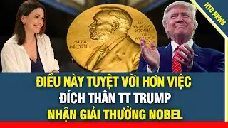 CHẤN ĐỘNG THẾ GIỚI: Người đoạt giải thưởng Nobel h&ograve;a b&igrave;nh d&agrave;nh tặng vinh dự cho TT Trrump
