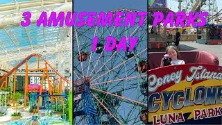 3 Amusement Parks In A Day Coney Island Brooklyn NY, American Dream Mall- East Rutherford NJ,￼