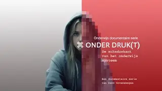 Trailer Onderwijs documentaire ONDER DRUK(T) Verticaal