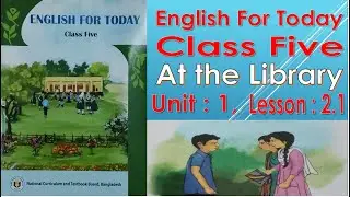 Class 5 English Unit 1 Lesson 2.1 At the Library