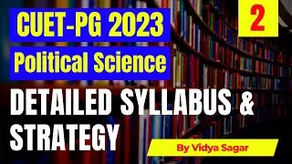 CUET-PG 2023 | Political Science | Syllabus & Strategy | For Admission in DU, JNU, BHU Etc