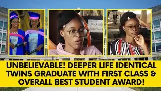 UNBELIEVABLE! Deeper Life Identical Twins Graduate With First Class & Overall Best Student Award!
