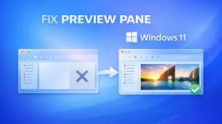 Fix Preview Pane Not Working in Windows 11 (Quick & Easy)
