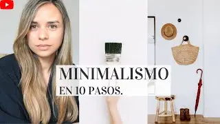 MINIMALISMO EN 10 PASOS. LISTA DE COSAS PARA DEPURAR. TIPS Y RETOS MINIMALISTAS