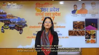 Ms. Nerupama Modwel, Principal Director, Intangible Cultural Heritage at INTACH - Viksit UP @2047