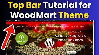 How To Edit the Top Bar in WoodMart Theme &ndash; Add, Set, or Remove WoodMart Top Bar Easily