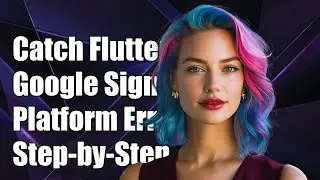 How to Catch Flutter Google Sign-In PlatformException: A Step-by-Step Guide