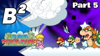 Life in the Afterlife - Super Paper Mario - Part 5 [Beta Squared]