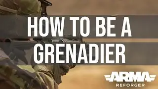 Reforger Series How to Be A Grenadier