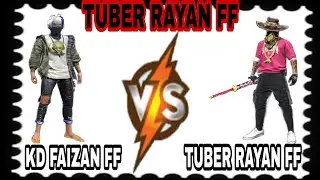 Tuber Rayan FF Vs KD FAIZAN ff