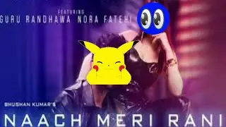 Nach meri rani ( amv ) || Guru randhawa song by Indian poke star