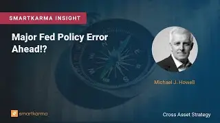 Major Fed Policy Error Ahead!?