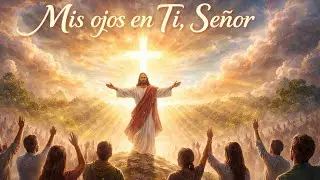 Mis Ojos En Ti, Señor | Caitlyn Reyes | BBGministries Music