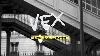 VEX - Les Lumières (Official music video)