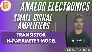 Transistor H-Parameter Model | Small Signal Amplifiers | GATE & ESE | Venkata Sir