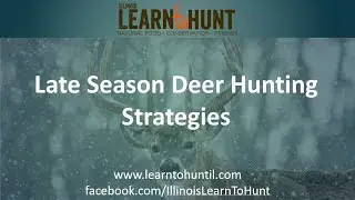 LtH Webinar: Late Season Deer Hunting Strategies