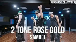 Samuel - 2 Tone Rose Gold 안무가 버전 시안 영상 | 위댐보이즈 Original Choreographer's demo