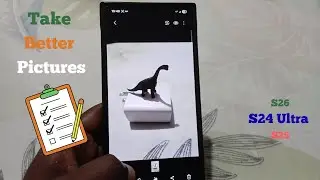 How to Take good Pictures with Galaxy S24 Ultra