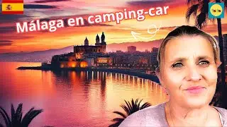 Málaga 🏝️ : Que voir, où manger 🍽️ et où dormir 🚐 en camping-car ? #Andalousie #Espagne #roadtrip