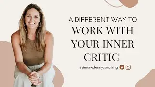 A different way to work with your inner critic