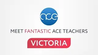 Meet ACE teachers: Victoria
